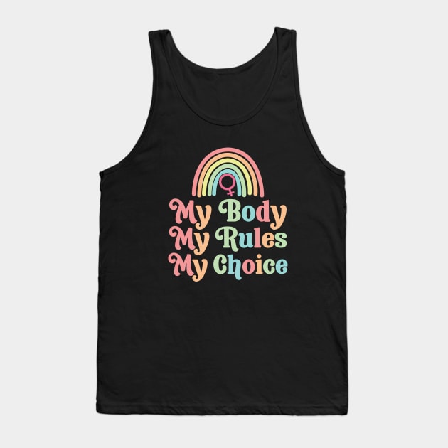 My Body My Rules My Choice Tank Top by kumtulmabur